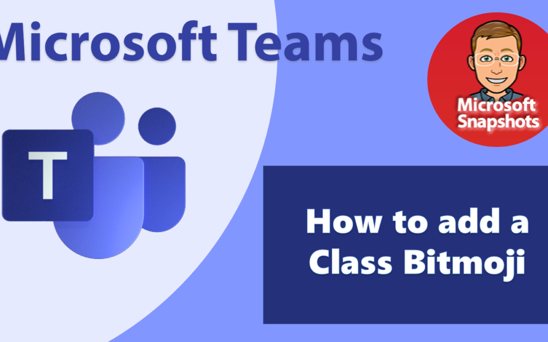 How to add a Class Bitmoji to Microsoft Class Teams that your Students Can See